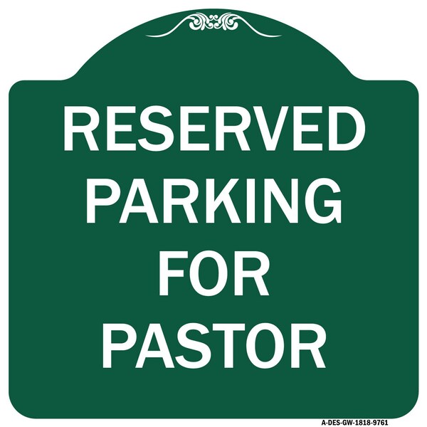 Reserved Parking For Pastor Heavy-Gauge Aluminum Architectural Sign, 18" x 18", GW-1818-9761